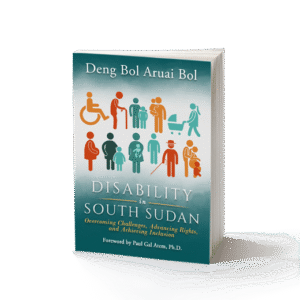 Disability in South Sudan: Challenges, Rights and Pathways to Inclusion